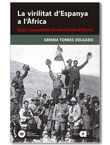 LA VIRILITAT D'ESPANYA A L'ÀFRICA | 9788416260829 | TORRES DELGADO, GEMMA | Llibres Parcir | Llibreria Parcir | Llibreria online de Manresa | Comprar llibres en català i castellà online