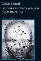 LOS POBRES DESGRACIADOS HIJOS DE PERRA | 9788483832615 | MARZAL CARLOS | Llibres Parcir | Librería Parcir | Librería online de Manresa | Comprar libros en catalán y castellano online