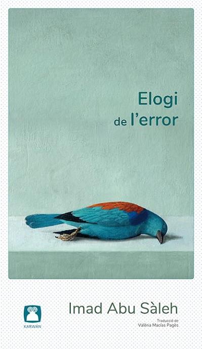 ELOGI DE L'ERROR | 9788494579875 | ABU SÀLEH, IMAD | Llibres Parcir | Llibreria Parcir | Llibreria online de Manresa | Comprar llibres en català i castellà online