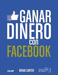 Ganar dinero con Facebook | 9788441531895 | Carter, Brian | Llibres Parcir | Llibreria Parcir | Llibreria online de Manresa | Comprar llibres en català i castellà online