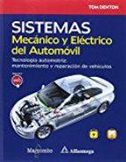 SISTEMA MECÁNICO Y ELÉCTRICO DEL AUTOMÓVIL. TECNOLOGÍA AUTOMOTRIZ: MANTENIMIENTO | 9788426723901 | DENTON, TOM | Llibres Parcir | Llibreria Parcir | Llibreria online de Manresa | Comprar llibres en català i castellà online