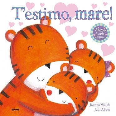 T'ESTIMO, MARE ! TEMA : FAMILIA/ MARE. | 9788498018004 | WALSH, JOANNA/ABBOT, JUDI | Llibres Parcir | Librería Parcir | Librería online de Manresa | Comprar libros en catalán y castellano online