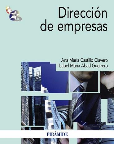 DIRECCIÓN DE EMPRESAS | 9788436829433 | CASTILLO CLAVERO, ANA MARÍA/ABAD GUERRERO, ISABEL MARÍA | Llibres Parcir | Llibreria Parcir | Llibreria online de Manresa | Comprar llibres en català i castellà online