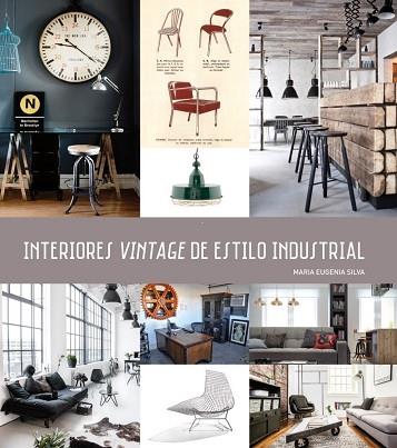 INTERIORES VINTAGE DE ESTILO INDUSTRIAL | 9788416574049 | VV.AA. | Llibres Parcir | Llibreria Parcir | Llibreria online de Manresa | Comprar llibres en català i castellà online