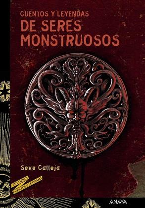 CUENTOS Y LEYENDAS DE SERES MONSTRUOSOS | 9788467840582 | CALLEJA, SEVE | Llibres Parcir | Llibreria Parcir | Llibreria online de Manresa | Comprar llibres en català i castellà online