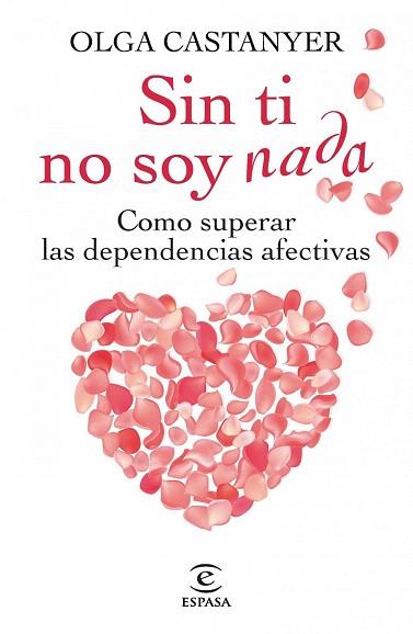 Sin tí no soy nada. | 9788467013269 | Olga Castanyer | Llibres Parcir | Llibreria Parcir | Llibreria online de Manresa | Comprar llibres en català i castellà online