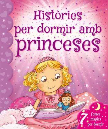 HISTÒRIES PER DORMIR AMB PRINCESES | 9788416279197 | CHOWN, XANNA | Llibres Parcir | Llibreria Parcir | Llibreria online de Manresa | Comprar llibres en català i castellà online