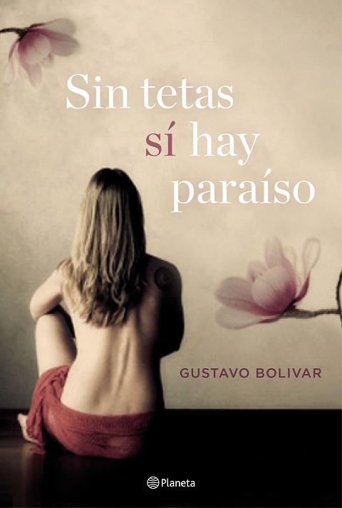 SIN TETAS SÍ HAY PARAÍSO | 9788408157120 | GUSTAVO BOLÍVAR | Llibres Parcir | Llibreria Parcir | Llibreria online de Manresa | Comprar llibres en català i castellà online