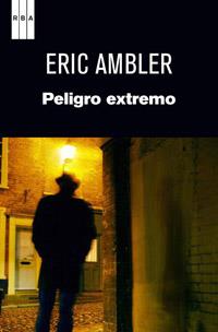 Peligro extremo | 9788490063415 | AMBLER , ERIC | Llibres Parcir | Llibreria Parcir | Llibreria online de Manresa | Comprar llibres en català i castellà online