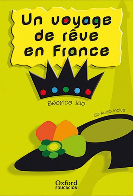 UN VOYAGE DE RÊVE EN FRANCE (LECTURES FACILES) | 9788467342116 | JOB, BÉATRICE | Llibres Parcir | Llibreria Parcir | Llibreria online de Manresa | Comprar llibres en català i castellà online