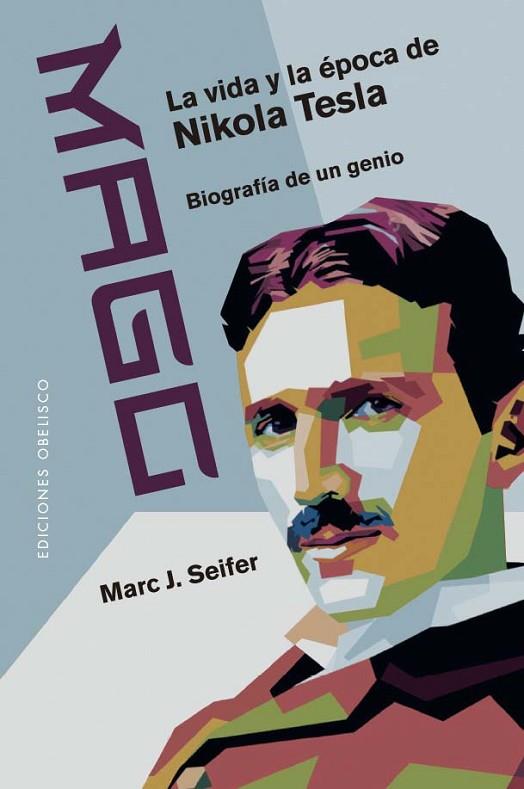 MAGO - LA VIDA Y LA ÉPOCA DE NIKOLA TESLA | 9788411721721 | SEIFER, MARC | Llibres Parcir | Llibreria Parcir | Llibreria online de Manresa | Comprar llibres en català i castellà online