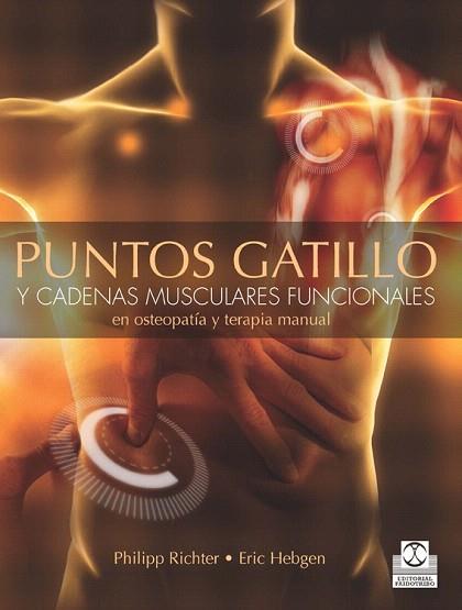 PUNTOS GATILLO Y CADENAS MUSCULARES FUNCIONALES EN OSTEOPATÍA Y TERAPIA MANUAL ( | 9788499104614 | RICHTER, PHILIPP/HEBGEN, ERIC | Llibres Parcir | Llibreria Parcir | Llibreria online de Manresa | Comprar llibres en català i castellà online