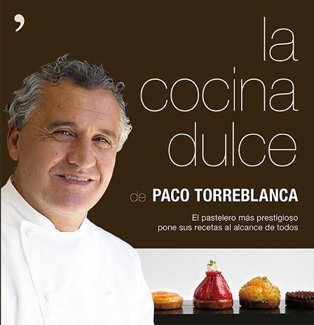 LA COCINA DULCE | 9788499983479 | PACO TORREBLANCA | Llibres Parcir | Llibreria Parcir | Llibreria online de Manresa | Comprar llibres en català i castellà online