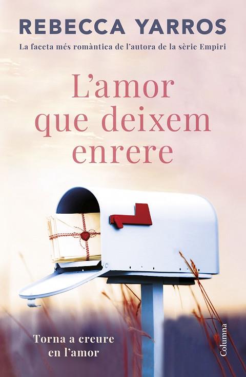 L'AMOR QUE DEIXEM ENRERE | 9788466432757 | YARROS, REBECCA | Llibres Parcir | Llibreria Parcir | Llibreria online de Manresa | Comprar llibres en català i castellà online