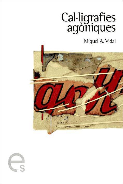 CAL,LIGRAFIES AGONIQUES | 9788493326098 | MIQUEL ANGEL VIDAL | Llibres Parcir | Llibreria Parcir | Llibreria online de Manresa | Comprar llibres en català i castellà online