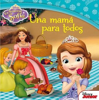 LA PRINCESA SOFÍA. UNA MAMÁ PARA TODOS | 9788499517070 | DISNEY | Llibres Parcir | Llibreria Parcir | Llibreria online de Manresa | Comprar llibres en català i castellà online