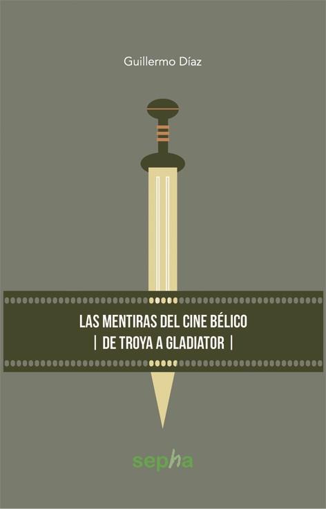 LAS MENTIRAS DEL CINE BÉLICO | 9788415819967 | DÍAZ GÓMEZ, GUILLERMO | Llibres Parcir | Llibreria Parcir | Llibreria online de Manresa | Comprar llibres en català i castellà online