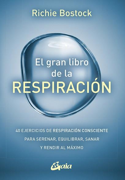 EL GRAN LIBRO DE LA RESPIRACIÓN | 9788484459460 | BOSTOCK, RICHIE | Llibres Parcir | Llibreria Parcir | Llibreria online de Manresa | Comprar llibres en català i castellà online