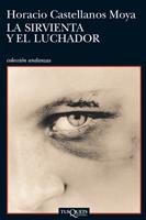 LA SIRVIENTA Y EL LUCHADOR | 9788483833025 | CASTELLANOS MOYA HORACIO | Llibres Parcir | Llibreria Parcir | Llibreria online de Manresa | Comprar llibres en català i castellà online