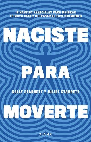 NACISTE PARA MOVERTE | 9788411191739 | STARRETT, JULIET/STARRETT, KELLY | Llibres Parcir | Llibreria Parcir | Llibreria online de Manresa | Comprar llibres en català i castellà online