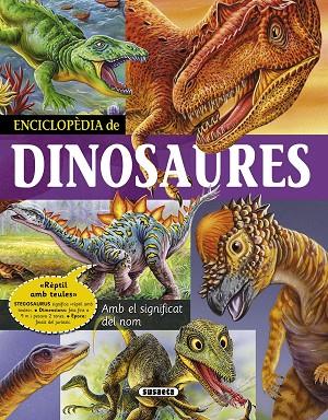 ENCICLOPÈDIA DE DINOSAURES | 9788467796834 | FRANCISCO ARREDONDO, DELICADO DISEÑO I EQUIP SUSAETA | Llibres Parcir | Llibreria Parcir | Llibreria online de Manresa | Comprar llibres en català i castellà online