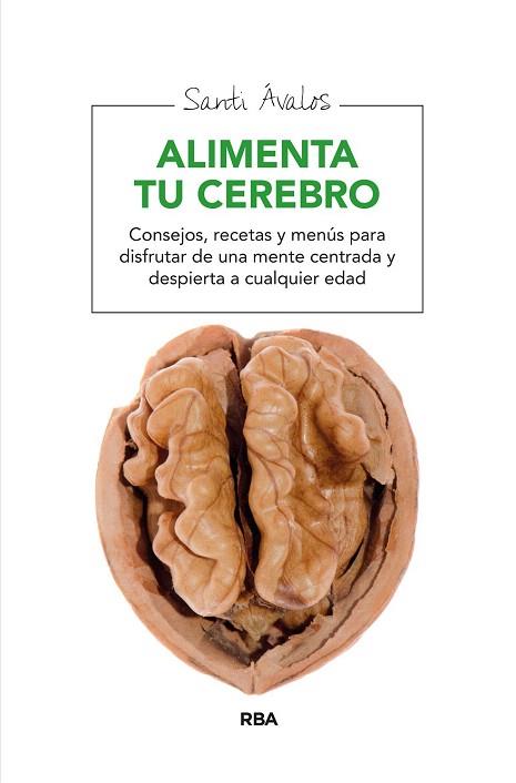 ALIMENTA TU CEREBRO | 9788415541851 | AVALOS , SANTI | Llibres Parcir | Llibreria Parcir | Llibreria online de Manresa | Comprar llibres en català i castellà online