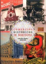 COMERCIOS HISTORICOS DE BARCELONA | 9788416772063 | VARIOS AUTORES | Llibres Parcir | Llibreria Parcir | Llibreria online de Manresa | Comprar llibres en català i castellà online