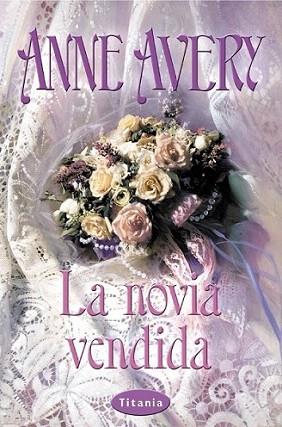 LA NOVIA VENDIDA | 9788495752123 | AVERY | Llibres Parcir | Llibreria Parcir | Llibreria online de Manresa | Comprar llibres en català i castellà online