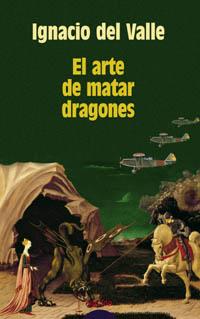 EL ARTE DE MATAR DRAGONES | 9788484333487 | DEL VALLE | Llibres Parcir | Llibreria Parcir | Llibreria online de Manresa | Comprar llibres en català i castellà online