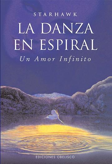 LA DANZA EN ESPIRAL (BOLSILLO) | 9788497778916 | STARHAWK, STARHAWK | Llibres Parcir | Librería Parcir | Librería online de Manresa | Comprar libros en catalán y castellano online