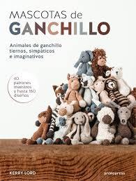 MASCOTAS DE GANCHILLO | 9788415967514 | LORD, KERRY | Llibres Parcir | Llibreria Parcir | Llibreria online de Manresa | Comprar llibres en català i castellà online