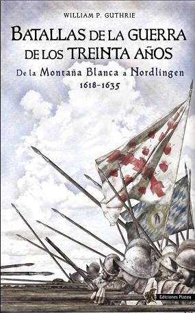 BATALLAS DE LA GUERRA DE LOS TREINTA AÑOS | 9788494288487 | GUTHRIE, WILLIAM P. | Llibres Parcir | Llibreria Parcir | Llibreria online de Manresa | Comprar llibres en català i castellà online