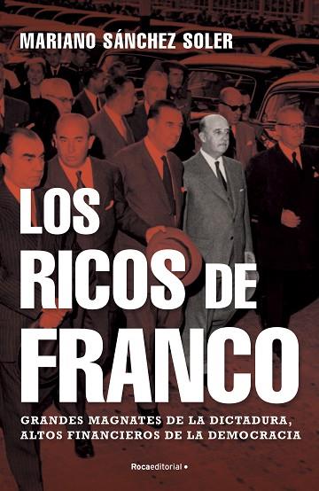 LOS RICOS DE FRANCO | 9788418249112 | SÁNCHEZ SOLER, MARIANO | Llibres Parcir | Llibreria Parcir | Llibreria online de Manresa | Comprar llibres en català i castellà online