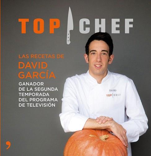 TOP CHEF. LAS RECETAS DE DAVID GARCÍA | 9788499984698 | AUTORES VARIOS | Llibres Parcir | Llibreria Parcir | Llibreria online de Manresa | Comprar llibres en català i castellà online