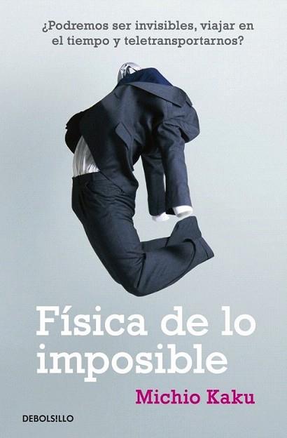 FISICA DE LOS IMPOSIBLE debolsillo | 9788499085067 | KAKU MICHIO | Llibres Parcir | Librería Parcir | Librería online de Manresa | Comprar libros en catalán y castellano online