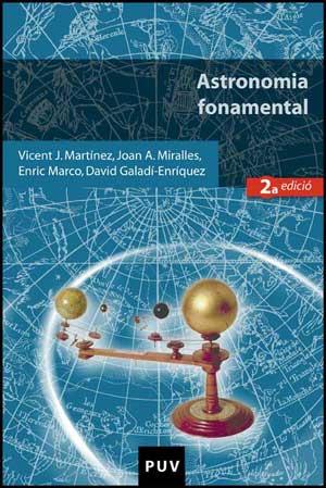 ASTRONOMIA FONAMENTAL (2A EDICIÓ) | 9788437068961 | GALADÍ-ENRÍQUEZ, DAVID / MARCO SOLER, ENRIC / MARTÍNEZ, VICENT J. / MIRALLES, JOAN ANTONI | Llibres Parcir | Llibreria Parcir | Llibreria online de Manresa | Comprar llibres en català i castellà online