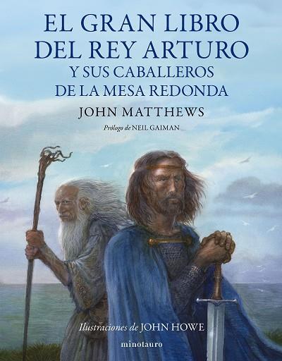 EL GRAN LIBRO DEL REY ARTURO Y LOS CABALLEROS DE LA MESA REDONDA | 9788445014929 | MATTHEWS, JOHN/HOWE, JOHN | Llibres Parcir | Llibreria Parcir | Llibreria online de Manresa | Comprar llibres en català i castellà online