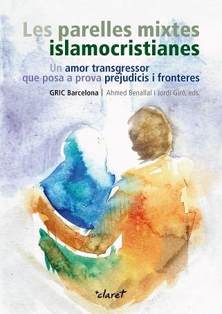 LES PARELLES MIXTES ISLAMOCRISTIANES | 9788498469936 | GIRO PARIS, JORDI / BENALLAL, AHMED | Llibres Parcir | Llibreria Parcir | Llibreria online de Manresa | Comprar llibres en català i castellà online