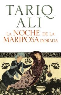 La noche de la Mariposa Dorada | 9788420609119 | Ali, Tariq | Llibres Parcir | Llibreria Parcir | Llibreria online de Manresa | Comprar llibres en català i castellà online