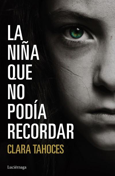 LA NIÑA QUE NO PODÍA RECORDAR | 9788416694266 | CLARA TAHOCES | Llibres Parcir | Llibreria Parcir | Llibreria online de Manresa | Comprar llibres en català i castellà online