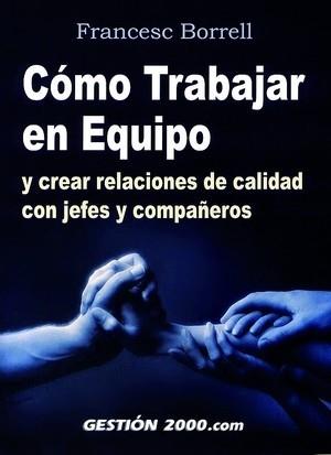 COMO TRABAJAR EN EQUIPO | 9788480889704 | BORRELL | Llibres Parcir | Librería Parcir | Librería online de Manresa | Comprar libros en catalán y castellano online