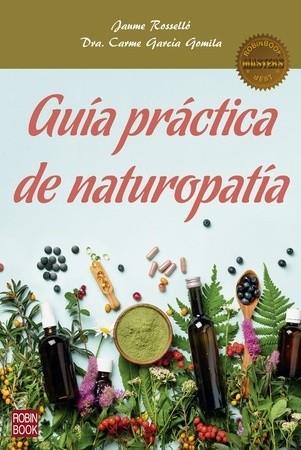 GUÍA PRÁCTICA DE NATUROPATÍA | 9788499175874 | ROSSELLÓ, JAUME/GARCÍA GOMILA, DRA. CARME | Llibres Parcir | Llibreria Parcir | Llibreria online de Manresa | Comprar llibres en català i castellà online