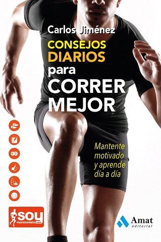 CONSEJOS DIARIOS PARA CORRER MEJOR | 9788497357531 | SOYMARATONISTA.COM/JIMENEZ, CARLOS | Llibres Parcir | Librería Parcir | Librería online de Manresa | Comprar libros en catalán y castellano online