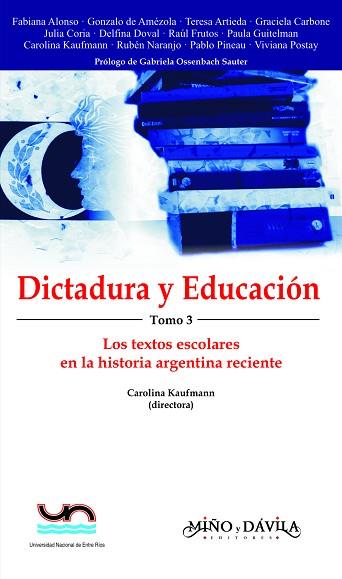 DICTADURA Y EDUCACIÓN. TOMO 3. LOS TEXTOS ESCOLARES EN LA HISTORIA ARGENTINA RECIENTE | PODI139532 | KAUFMANN  CAROLINA | Llibres Parcir | Llibreria Parcir | Llibreria online de Manresa | Comprar llibres en català i castellà online