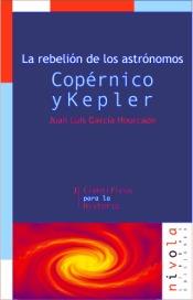 COPERNICO Y KEPLER REBELION ASTRONOMOS | 9788493071998 | GARCIA HOURCADE | Llibres Parcir | Llibreria Parcir | Llibreria online de Manresa | Comprar llibres en català i castellà online