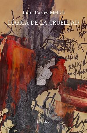 LÓGICA DE LA CRUELDAD | 9788425432569 | MÈLICH, JOAN-CARLES | Llibres Parcir | Llibreria Parcir | Llibreria online de Manresa | Comprar llibres en català i castellà online