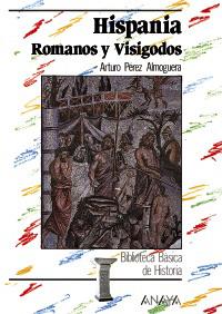 HISPANIA ROMANOS VISIGODOS | 9788420740133 | PEREZ ALMOGUERA | Llibres Parcir | Llibreria Parcir | Llibreria online de Manresa | Comprar llibres en català i castellà online