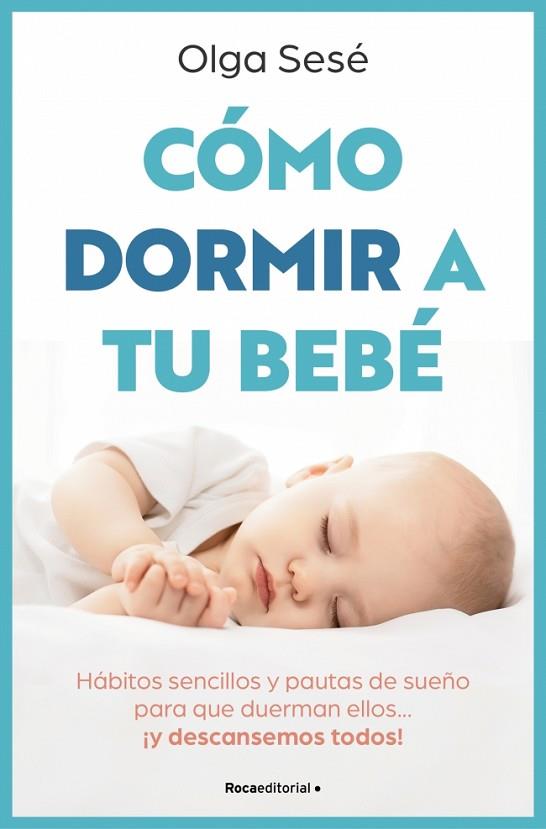 CÓMO DORMIR A TU BEBÉ | 9788410096141 | SESÉ, OLGA | Llibres Parcir | Llibreria Parcir | Llibreria online de Manresa | Comprar llibres en català i castellà online