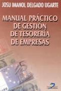 MANUAL PRACTICO DE GESTION TESORERIA DE EMPRESAS | 9788479784560 | JOSU IMANOL DELGADO UGARTE | Llibres Parcir | Llibreria Parcir | Llibreria online de Manresa | Comprar llibres en català i castellà online