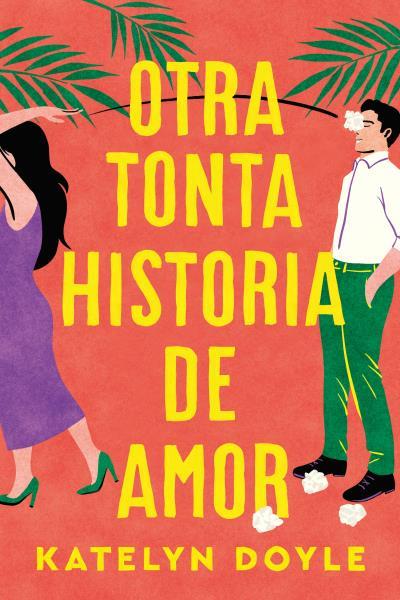 OTRA TONTA HISTORIA DE AMOR | 9788419131669 | DOYLE, KATELYN | Llibres Parcir | Llibreria Parcir | Llibreria online de Manresa | Comprar llibres en català i castellà online